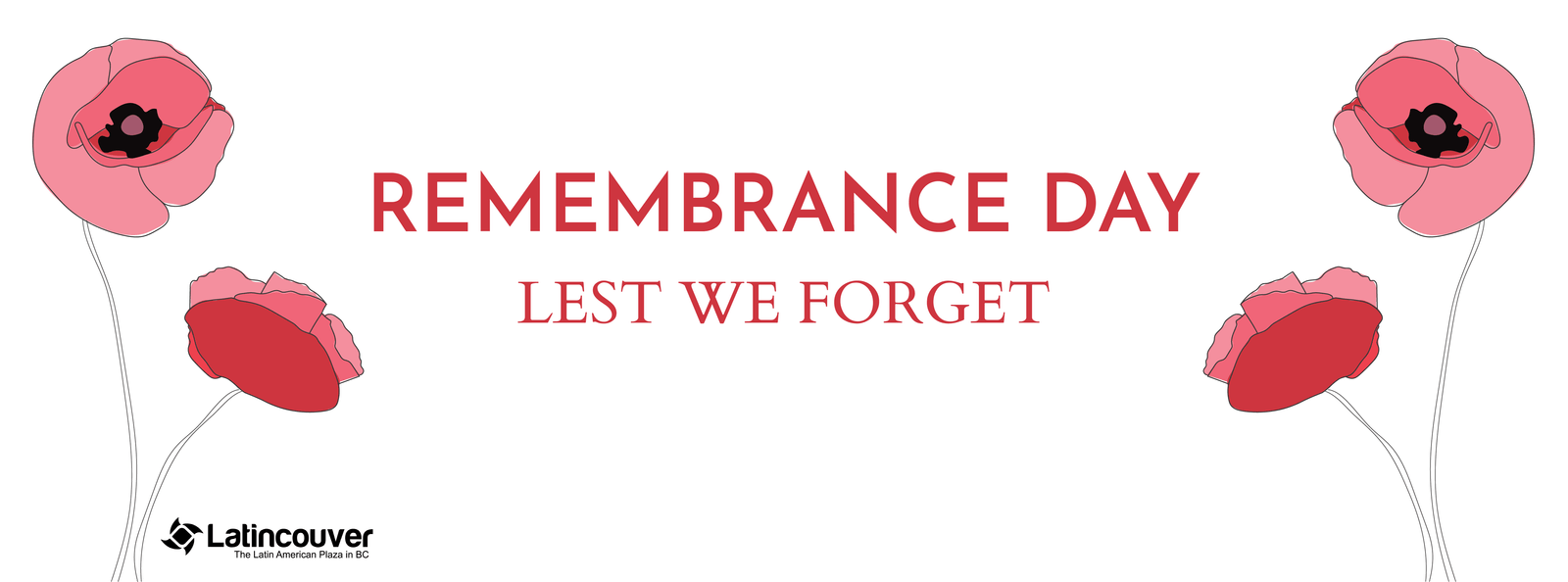 Remembrance Day Lest We Forget - Latincouver